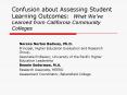 Confusion about Assessing Student Learning Outcomes: What Weve Learned from California Community Col