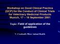Workshop on Good Clinical Practice GCP for the Conduct of Clinical Trials for Veterinary Medicinal P