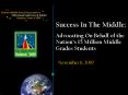 Success In The Middle: Advocating On Behalf of the Nations 15 Million Middle Grades Students