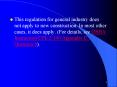 This regulation for general industry does not apply to new construction' In most other cases, it doe