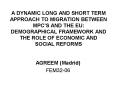 A DYNAMIC LONG AND SHORT TERM APPROACH TO MIGRATION BETWEEN MPCS AND THE EU: DEMOGRAPHICAL FRAMEWORK