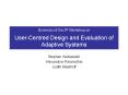 Summary of the 5th Workshop on UserCentred Design and Evaluation of Adaptive Systems