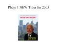 Photo 1 NEW Titles for 2005