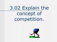 3'02 Explain the concept of competition'
