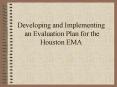 Developing and Implementing an Evaluation Plan for the Houston EMA