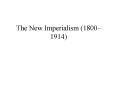 The New Imperialism 18001914