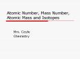 Atomic Number, Mass Number, Atomic Mass and Isotopes