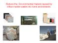 Reduce the Environmental Hazard caused by inflow marble waste into rivers and streams'