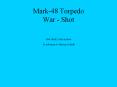 Mark48 Torpedo War Shot