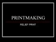 PRINTMAKING
