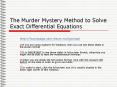 The Murder Mystery Method to Solve Exact Differential Equations