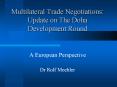 Multilateral Trade Negotiations: Update on The Doha Development Round