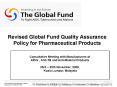 Revised Global Fund Quality Assurance Policy for Pharmaceutical Products