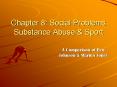 Chapter 8: Social Problems Substance Abuse