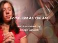 Come Just As You Are