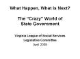 What Happen, What is Next The Crazy World of State Government