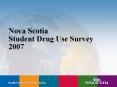 Nova Scotia Student Drug Use Survey 2007