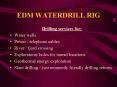 EDM WATERDRILL RIG