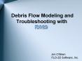 Debris Flow Modeling and Troubleshooting with