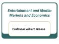 Entertainment and Media: Markets and Economics