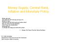 Money Supply, Central Bank, Inflation and Monetary Policy