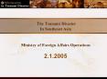 The Tsunami Disaster In Southeast Asia Ministry of Foreign Affairs Operations 2'1'2005