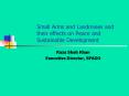 Small Arms and Landmines and their effects on Peace and Sustainable Development
