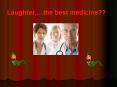 Laughter is the best medicine: Fact or Myth