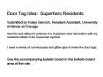 Door Tag Idea: Superhero Residents Submitted by Katey Genrich, Resident Assistant, University of Ill