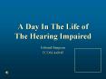 A Day In The Life of The Hearing Impaired