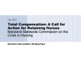 Total Compensation: A Call for Action for Retaining Nurses Maryland Statewide Commission on the Cris