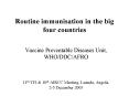 Routine immunisation in the big four countries