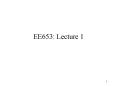 EE653: Lecture 1
