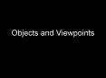 Objects and Viewpoints