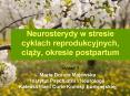 Neurosterydy w stresie cyklach reprodukcyjnych, ciazy, okresie postpartum wyklad 3
