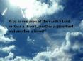 Why is one area of the earths land surface a desert, another a grassland, and another a forest