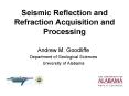Seismic Reflection and Refraction Acquisition and Processing