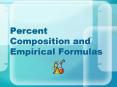 Percent Composition and Empirical Formulas