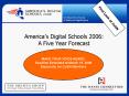 Americas Digital Schools 2006: A Five Year Forecast