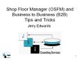 Shop Floor Manager OSFM and Business to Business B2B Tips and Tricks