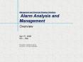 Management and Abnormal Situation Solutions Alarm Analysis and Management