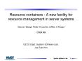 Resource containers : A new facility for resource management in server systems Gaurav Banga Peter Dr