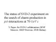The status of SVD2 experiment on the search of charm production in pAinteractions at 70 GeVc