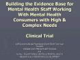 Building the Evidence Base for Mental Health Staff Working With Mental Health Consumers with High