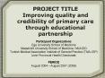 PROJECT TITLE Improving quality and credibility of primary care through educational partnership