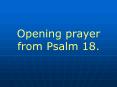 Opening prayer from Psalm 18'
