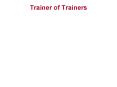 Trainer of Trainers