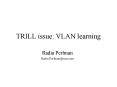 TRILL issue: VLAN learning