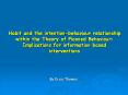 Habit and the intentionbehaviour relationship within the Theory of Planned Behaviour: Implications f
