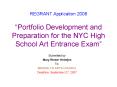 REGRANT Application 2008 Portfolio Development and Preparation for the NYC High School Art Entrance